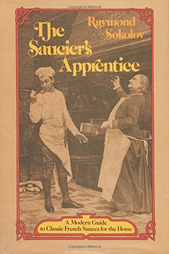 The Saucier's Apprentice: A Modern Guide to Classi...
