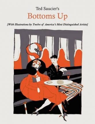 Ted Saucier's Bottoms Up [With Illustrations by Tw...